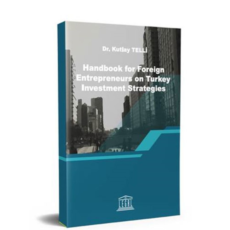 Handbook for Foreıgn Entrepreneurs on Turkey Investment Strategies Handbook for Foreıgn Entrepreneurs on Turkey Investment Strategies