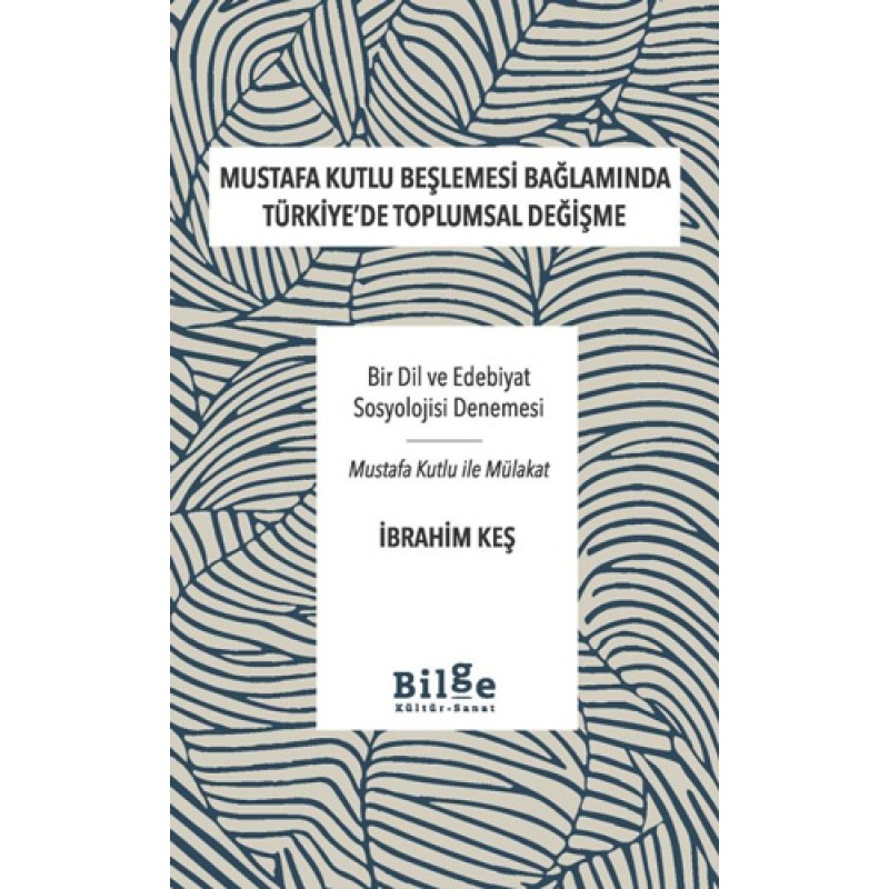 Mustafa Kutlu Beşlemesi Bağlamında Türkiye'de Toplumsal Değişme Mustafa Kutlu Beşlemesi Bağlamında Türkiye'de Toplumsal Değişme