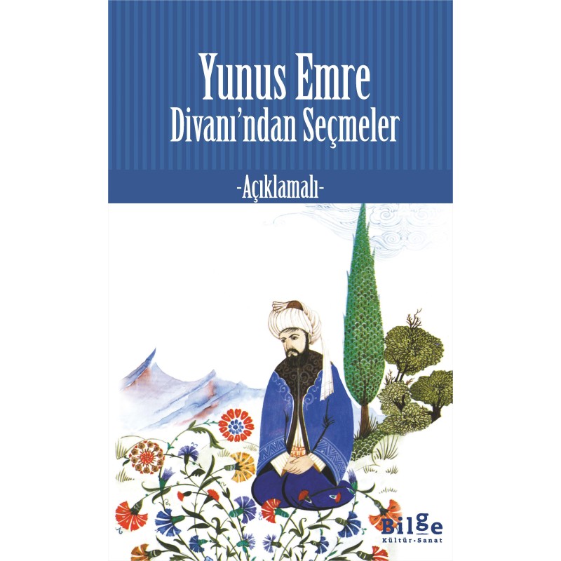 Yunus Emre Divanı’ndan Seçmeler Yunus Emre Divanı’ndan Seçmeler