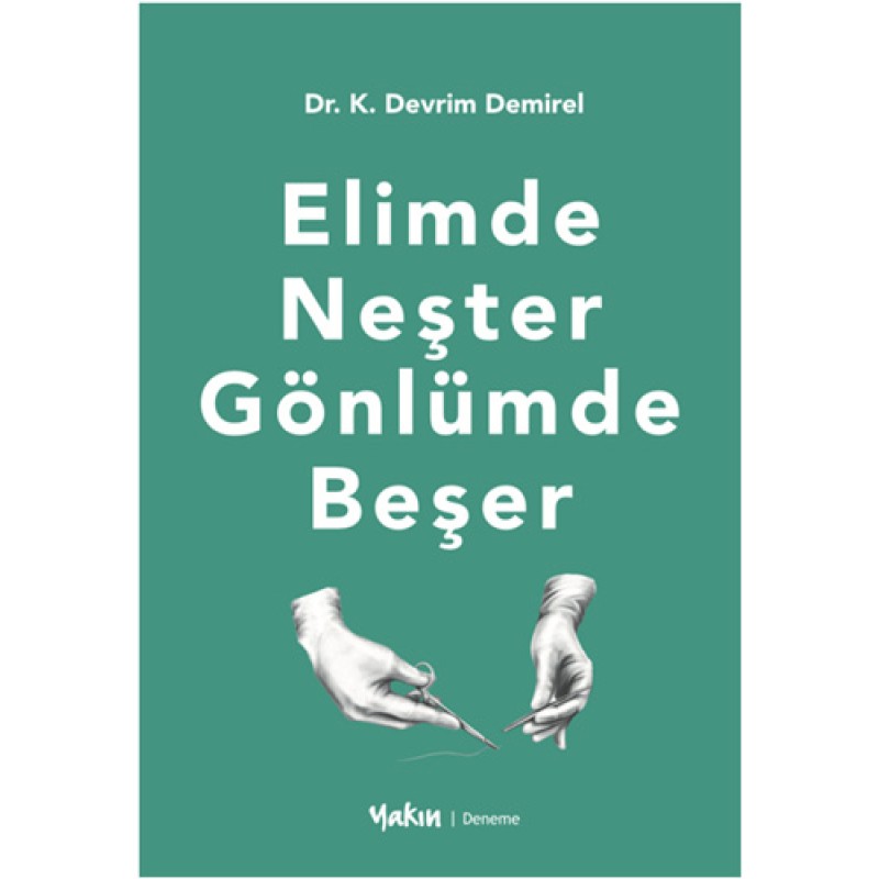 Elimde Neşter Gönlümde Beşer Elimde Neşter Gönlümde Beşer