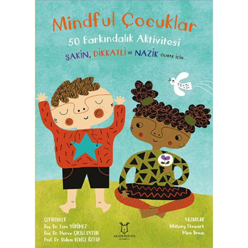 Mindful Çocuklar 50 Farkındalık Aktivitesi Mindful Çocuklar 50 Farkındalık Aktivitesi