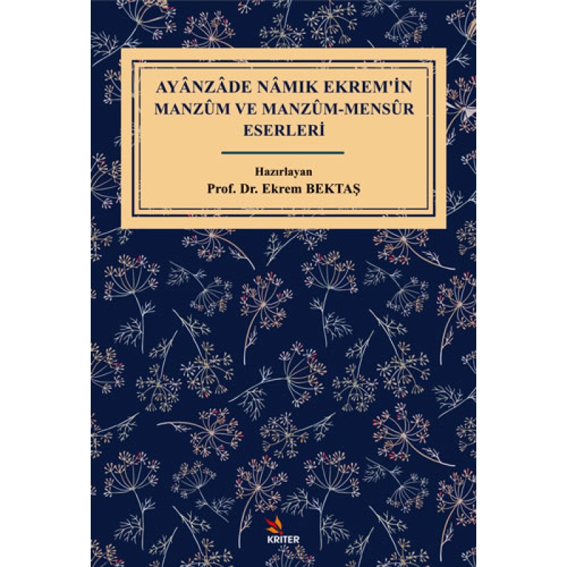 Ayânzâde Nâmık Ekrem’in Manzûm ve Manzûm-Mensûr Eserleri Ayânzâde Nâmık Ekrem’in Manzûm ve Manzûm-Mensûr Eserleri