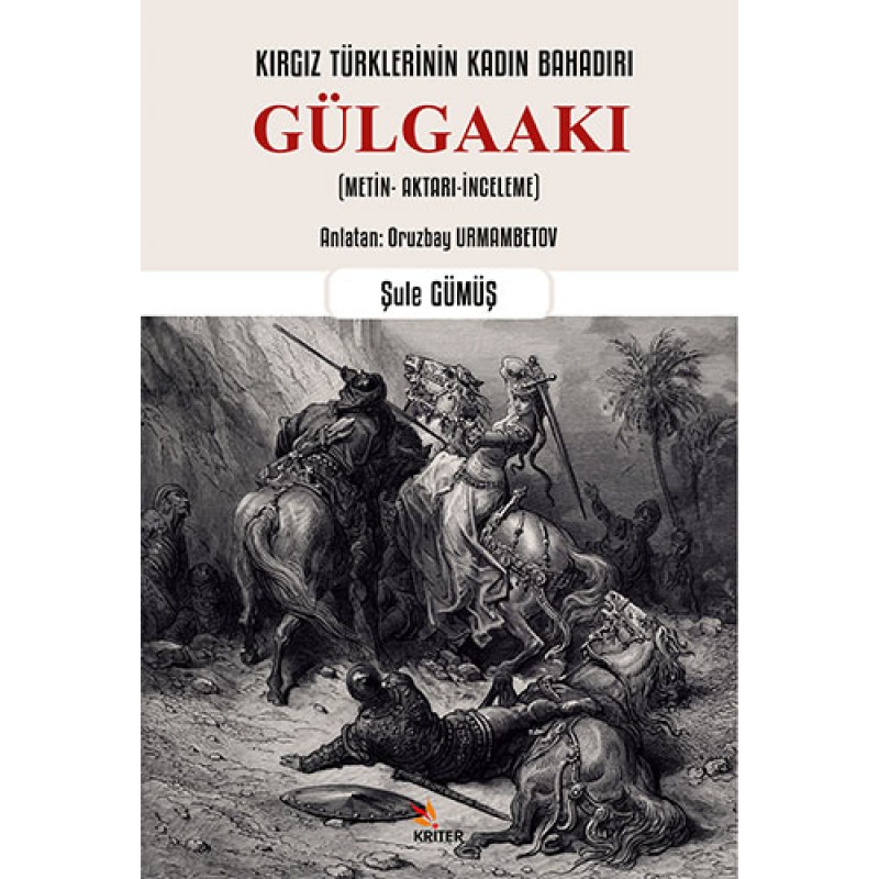 Kırgız Türklerinin Kadın Bahadırı: Gülgaakı Kırgız Türklerinin Kadın Bahadırı: Gülgaakı