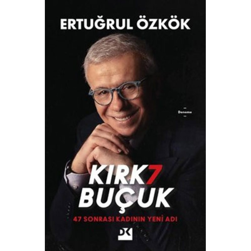Kırk 7 Buçuk - 47 Sonrası Kadının Yeni Adı Kırk 7 Buçuk - 47 Sonrası Kadının Yeni Adı