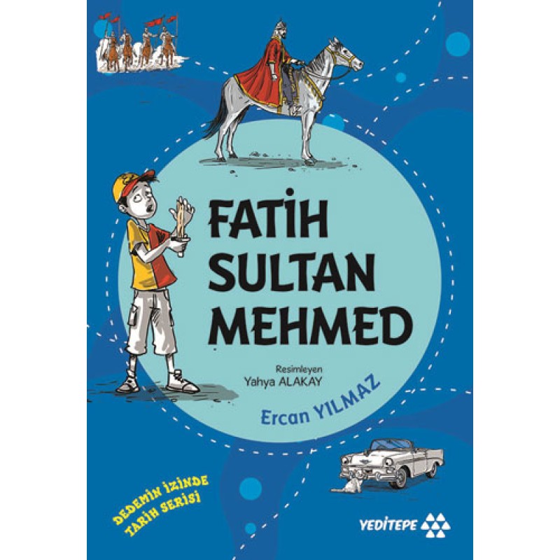Dedemin İzinde - Fatih Sultan Mehmed