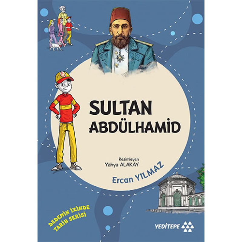 Dedemin İzinde - Sultan Abdülhamid Dedemin İzinde - Sultan Abdülhamid