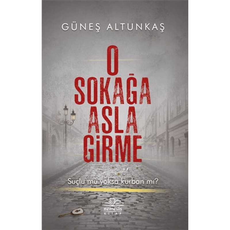 O Sokağa Asla Girme