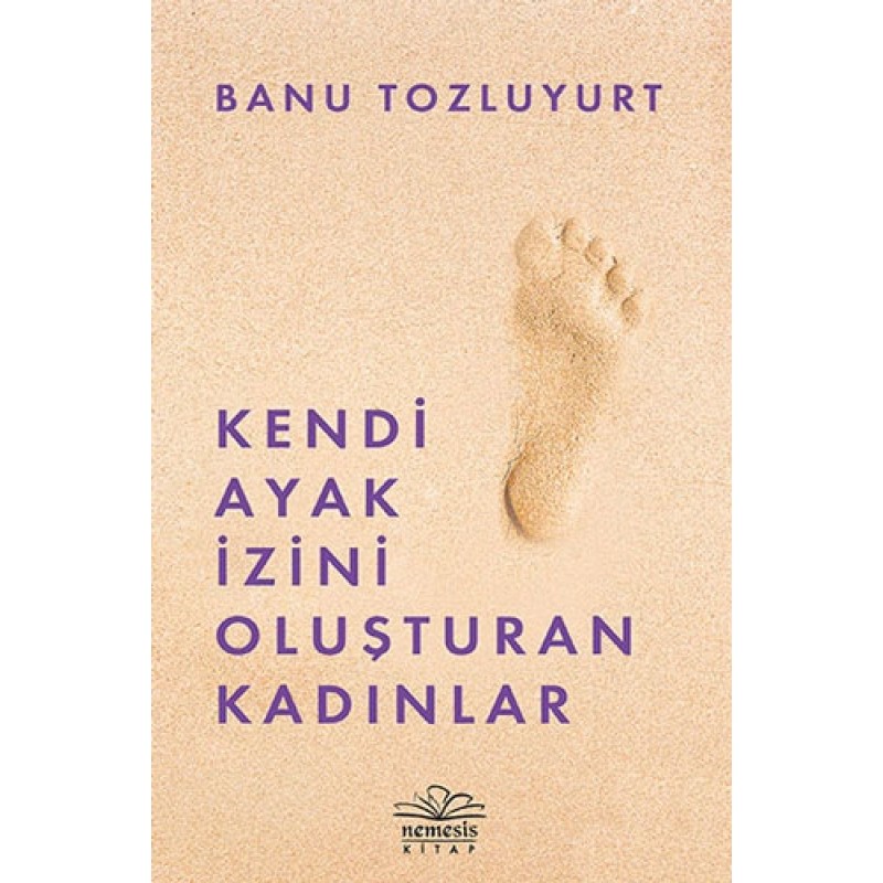 Kendi Ayak İzini Oluşturan Kadınlar Kendi Ayak İzini Oluşturan Kadınlar