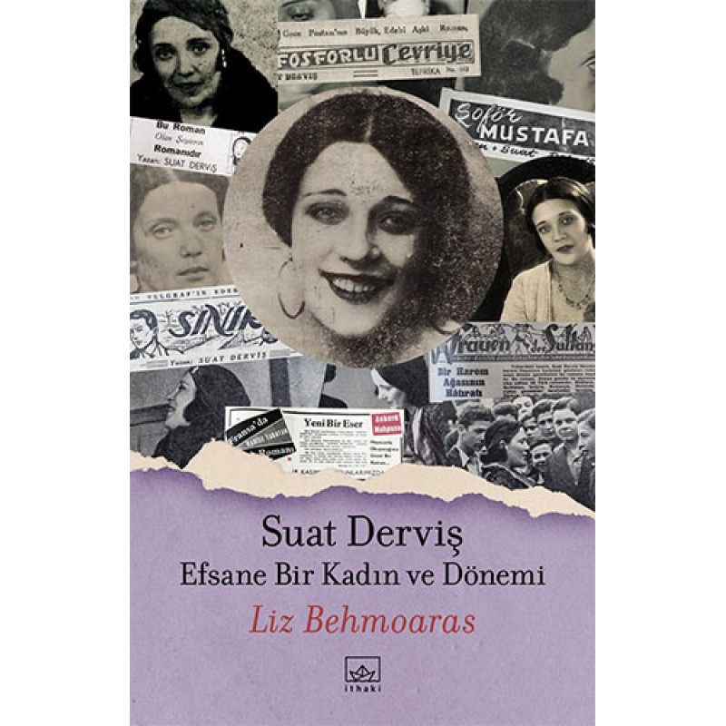 Suat Derviş: Efsane Bir Kadın ve Dönemi Suat Derviş: Efsane Bir Kadın ve Dönemi