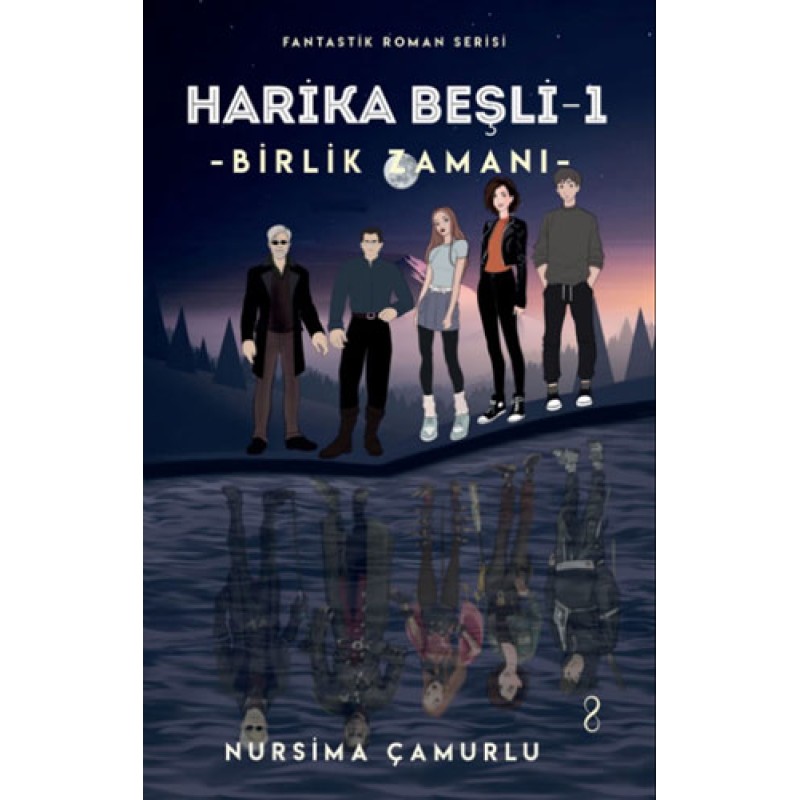 Harika Beşli 1 - Birlik Zamanı Harika Beşli 1 - Birlik Zamanı