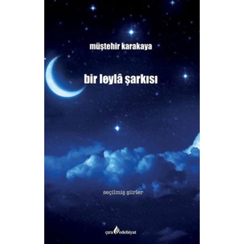Bir Leyla Şarkısı - Seçilmiş Şiirler Bir Leyla Şarkısı - Seçilmiş Şiirler
