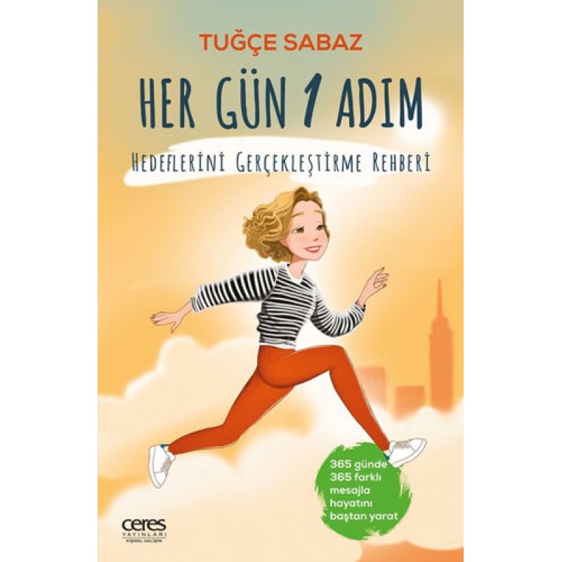 Her Gün 1 Adım - Hedeflerini Gerçekleştirme Rehberi Her Gün 1 Adım - Hedeflerini Gerçekleştirme Rehberi