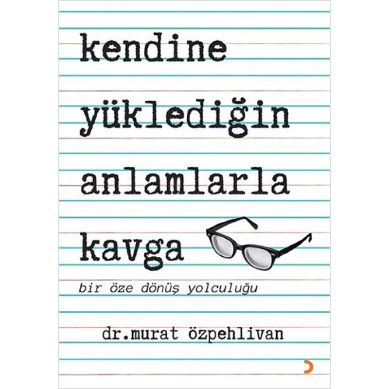 Kendine Yüklediğin Anlamlarla Kavga Kendine Yüklediğin Anlamlarla Kavga
