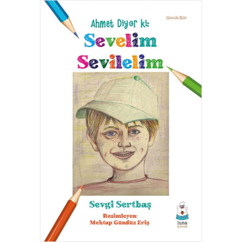 Ahmet Diyor ki: Sevelim Sevilelim