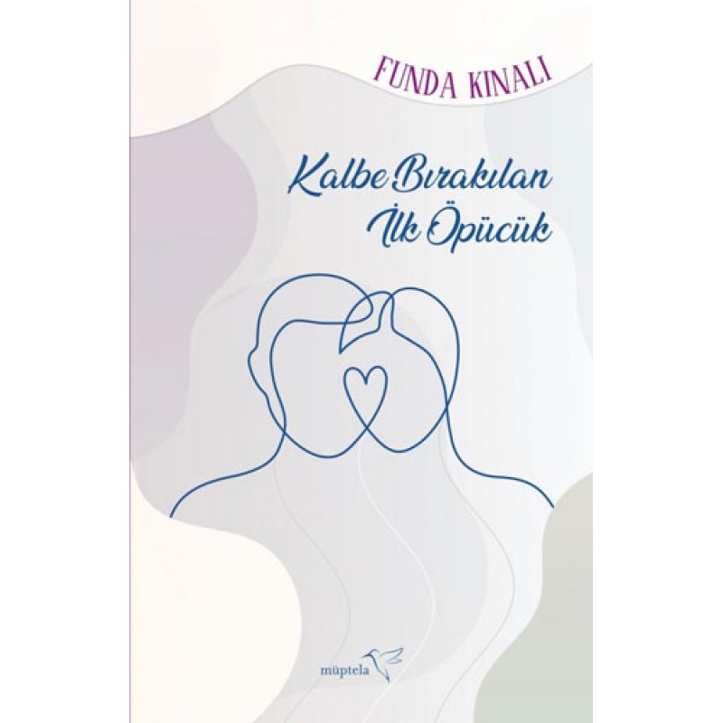 Kalbe Bırakılan İlk Öpücük