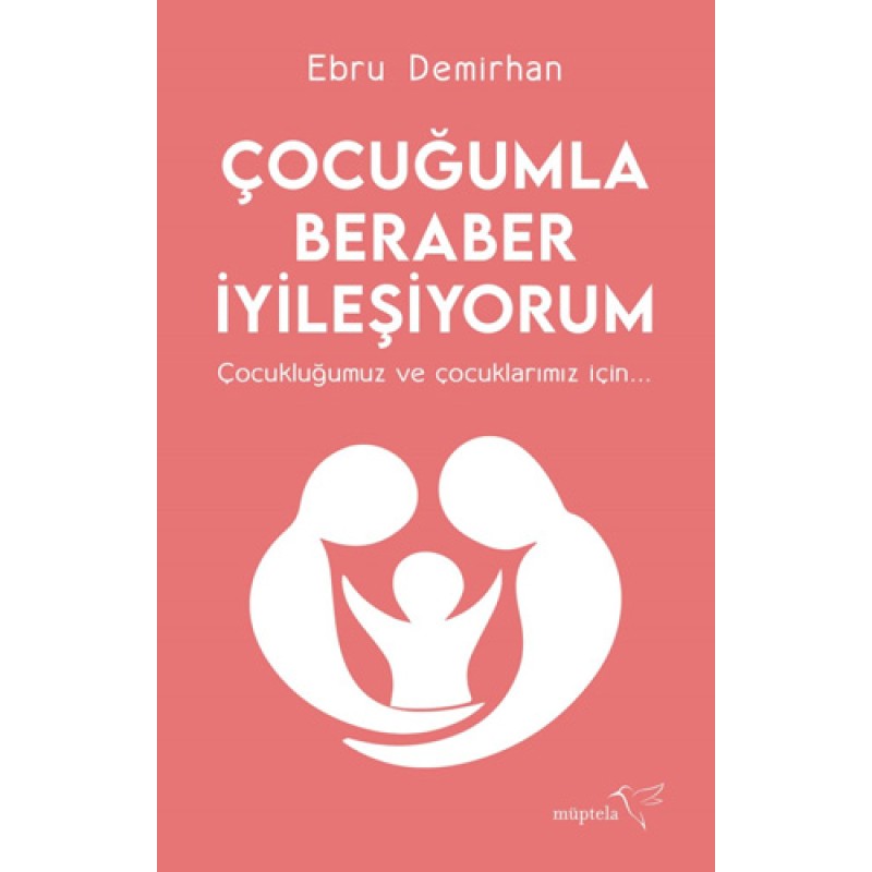 Çocuğumla Beraber İyileşiyorum Çocuğumla Beraber İyileşiyorum