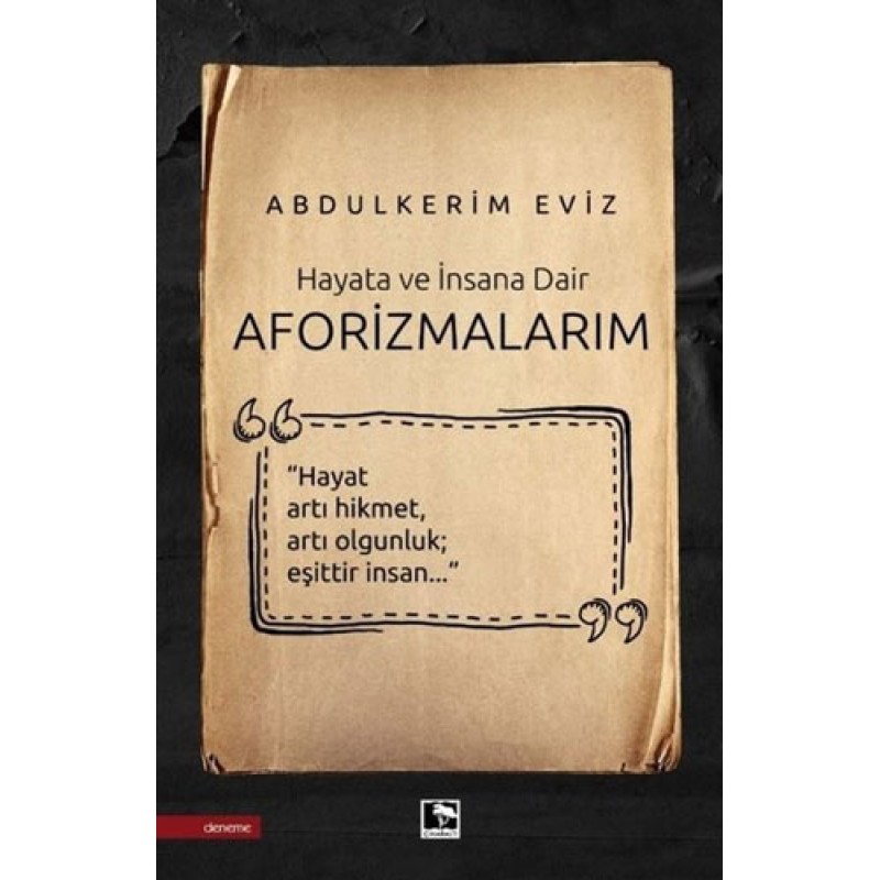 Hayata ve İnsana Dair Aforizmalarım Hayata ve İnsana Dair Aforizmalarım