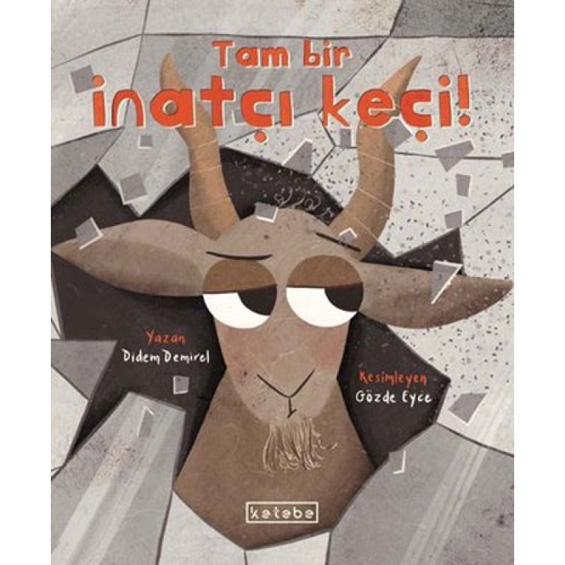 Tam Bir İnatçı Keçi! (Ciltli)