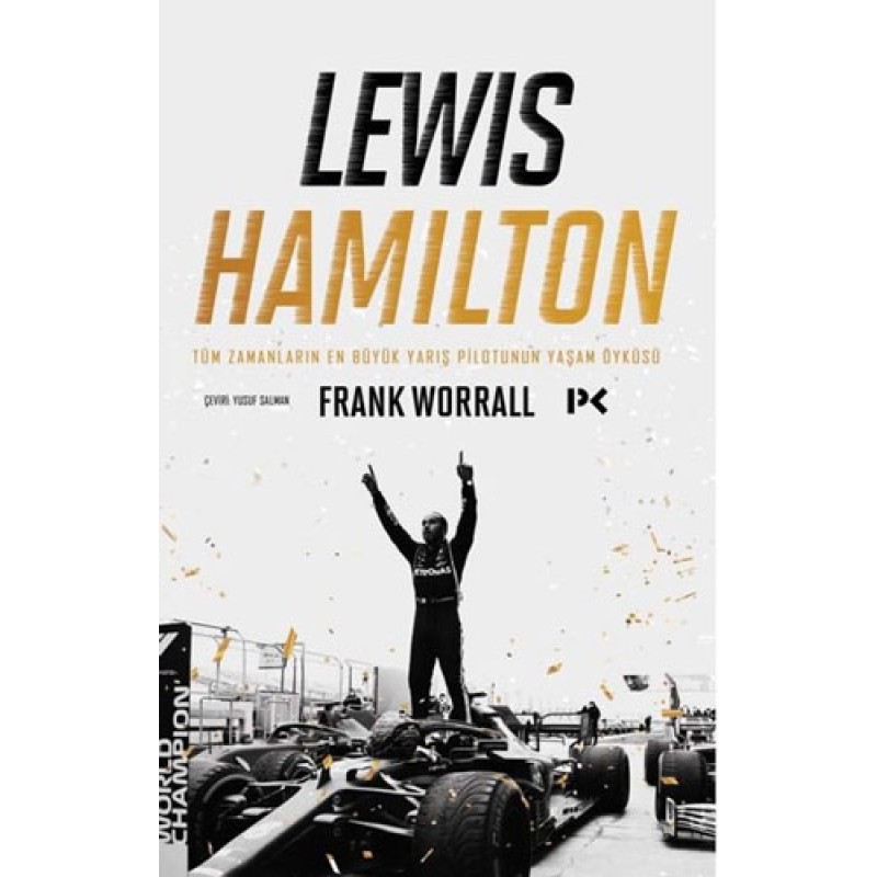 Lewis Hamilton: Tüm Zamanların En Büyük Yarış Pilotunun Yaşam Öyküsü Lewis Hamilton: Tüm Zamanların En Büyük Yarış Pilotunun Yaşam Öyküsü