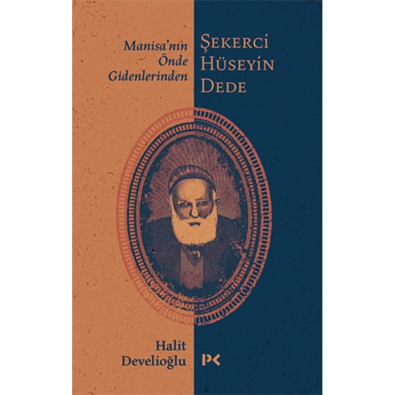 Manisa’nın Önde Gidenlerinden Şekerci Hüseyin Dede Manisa’nın Önde Gidenlerinden Şekerci Hüseyin Dede