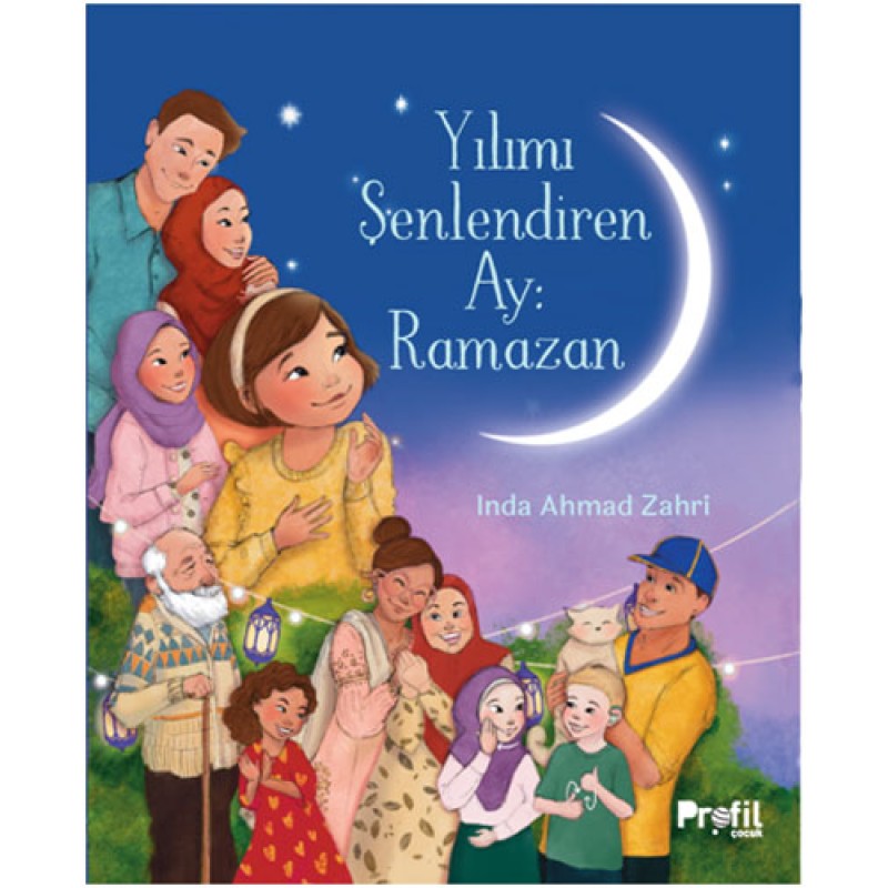 Yılımı Şenlendiren Ay Ramazan Yılımı Şenlendiren Ay Ramazan