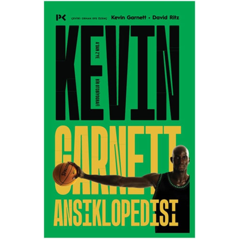 Kevin Garnett Ansiklopedisi - A’dan Z’ye Bir Otobiyografi Kevin Garnett Ansiklopedisi - A’dan Z’ye Bir Otobiyografi