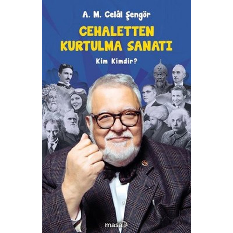 Cehaletten Kurtulma Sanatı - Kim Kimdir? Cehaletten Kurtulma Sanatı - Kim Kimdir?