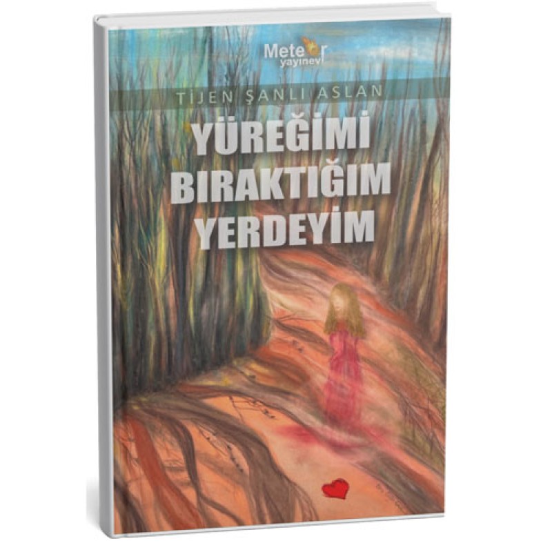 Yüreğimi Bıraktığım Yerdeyim Yüreğimi Bıraktığım Yerdeyim