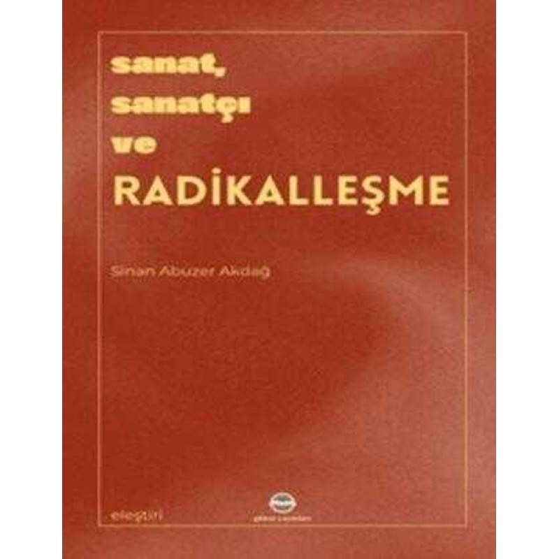 Sanat Sanatçı ve Radikalleşme Sanat Sanatçı ve Radikalleşme
