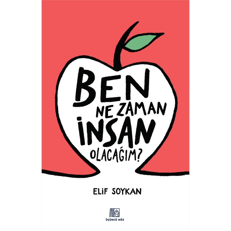 Ben Ne Zaman İnsan Olacağım? Ben Ne Zaman İnsan Olacağım?