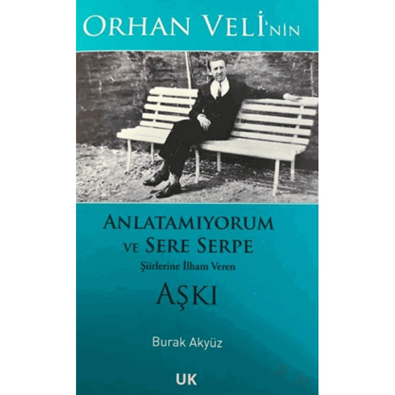 Orhan Veli'nin Anlatamıyorum ve Sere Serpe Şiirlerine İlham Veren Aşkı Orhan Veli'nin Anlatamıyorum ve Sere Serpe Şiirlerine İlham Veren Aşkı