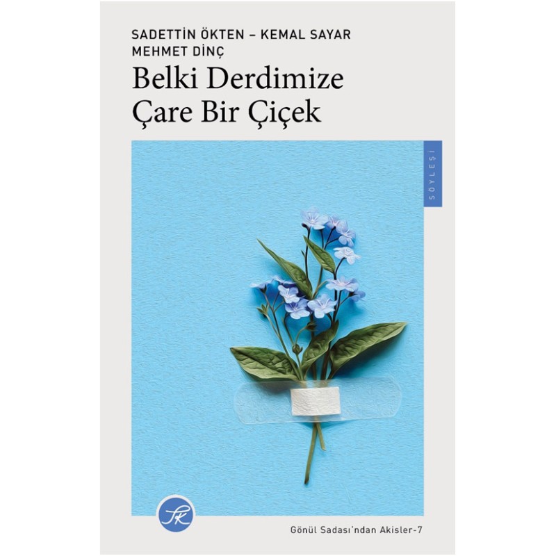 Belki Derdimize Çare Bir Çiçek