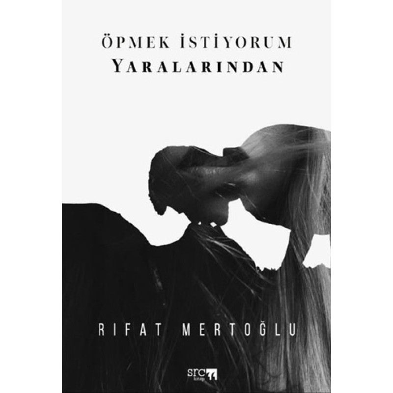 Öpmek İstiyorum Yaralarından Öpmek İstiyorum Yaralarından