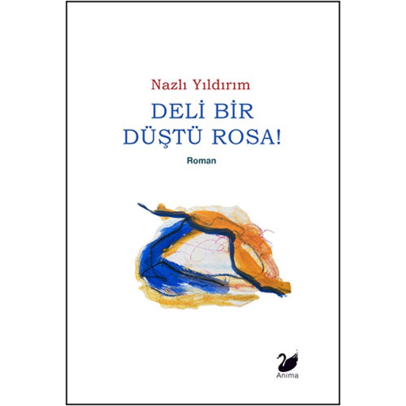 Deli Bir Düştü Rosa ! Deli Bir Düştü Rosa !