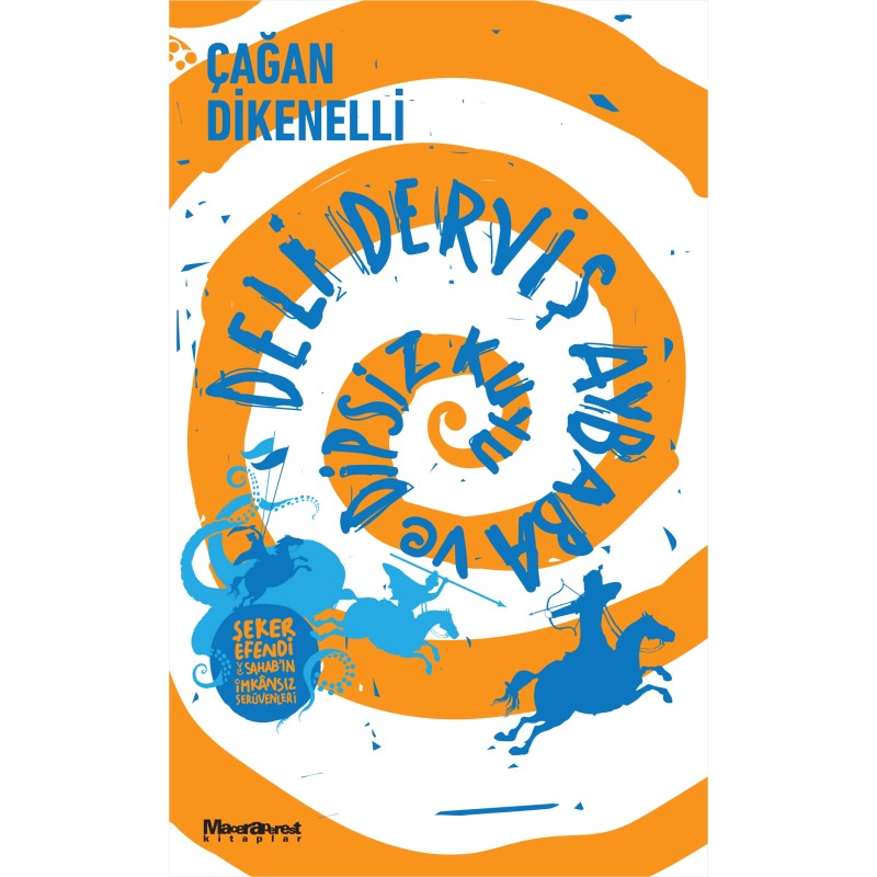Deli Derviş Aybaba ve Dipsiz Kuyu Deli Derviş Aybaba ve Dipsiz Kuyu