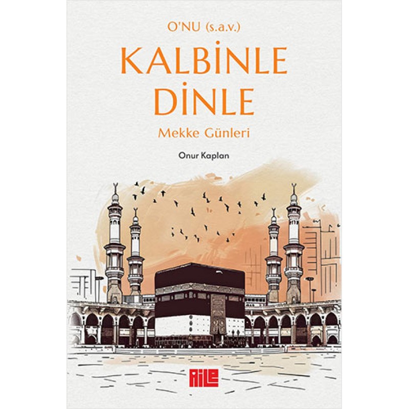 O’nu (s.a.v.) Kalbinle Dinle O’nu (s.a.v.) Kalbinle Dinle