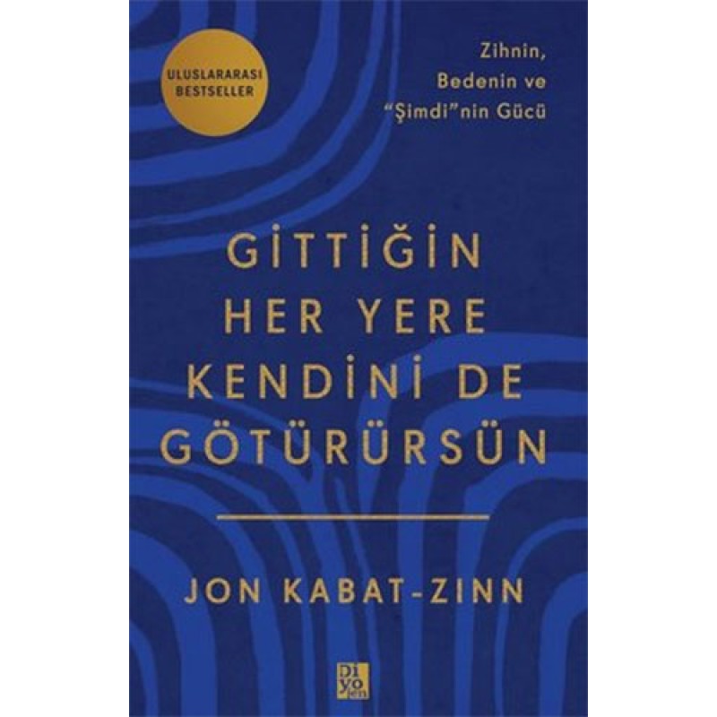 Gittiğin Her Yere Kendini de Götürürsün Gittiğin Her Yere Kendini de Götürürsün
