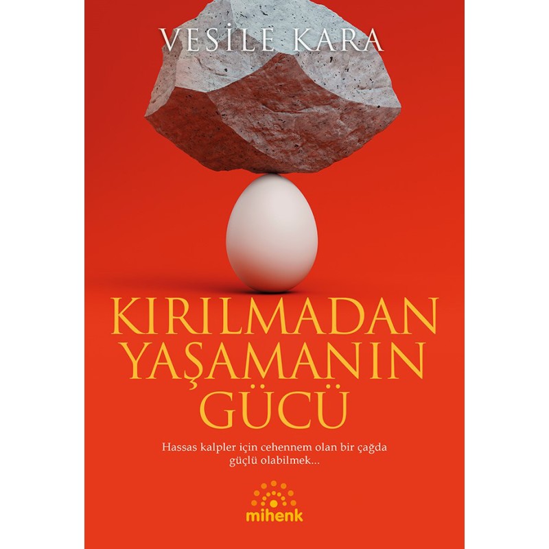 Kırılmadan Yaşamanın Gücü Kırılmadan Yaşamanın Gücü