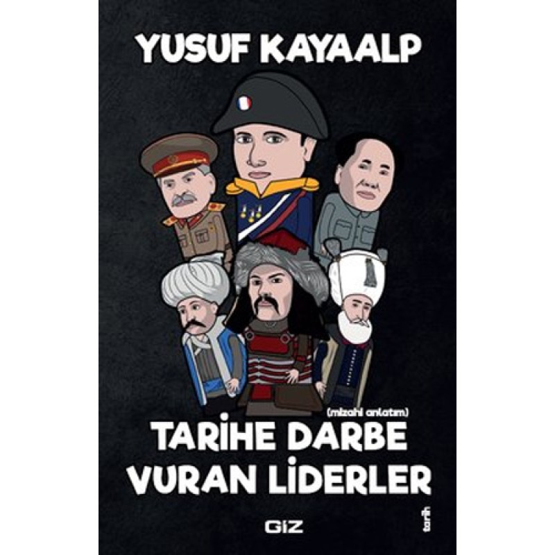Tarihe Darbe Vuran Liderler (Mizahi Anlatım) Tarihe Darbe Vuran Liderler (Mizahi Anlatım)