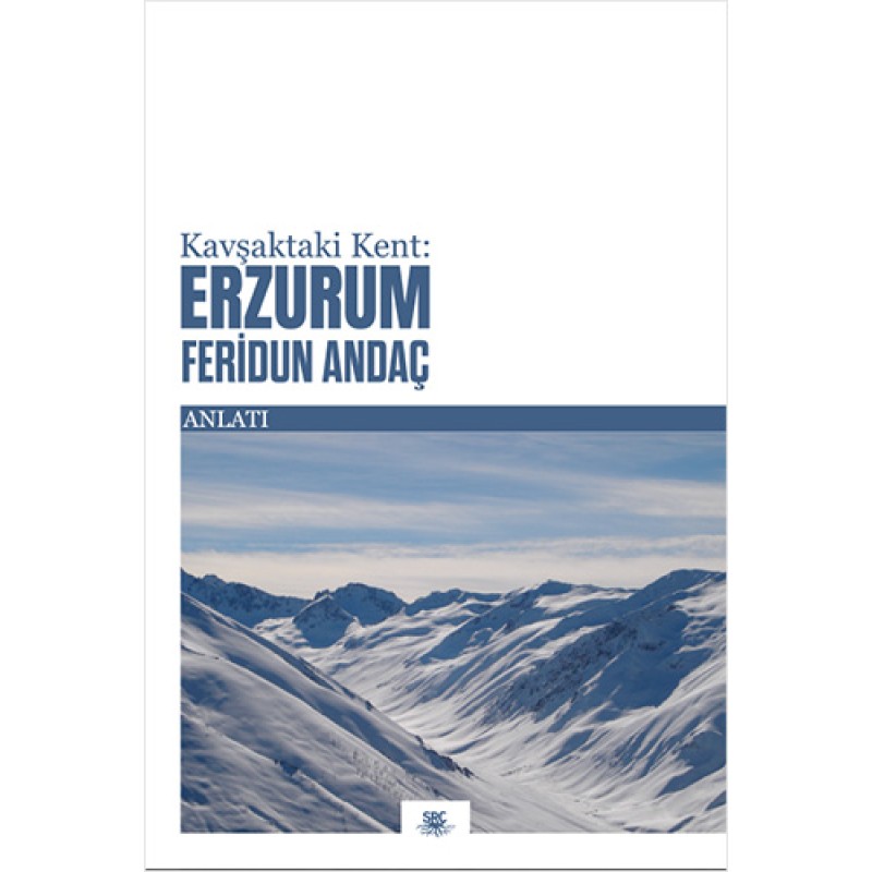 Kavşaktaki Kent : Erzurum Kavşaktaki Kent : Erzurum