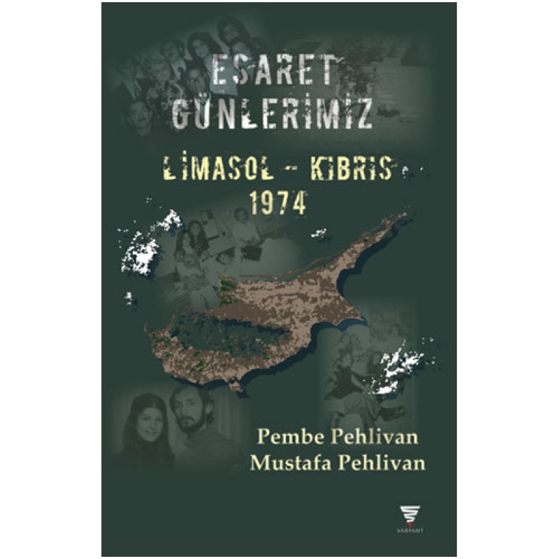 Esaret Günlerimiz - Limasol-Kıbrıs 1974 Esaret Günlerimiz - Limasol-Kıbrıs 1974