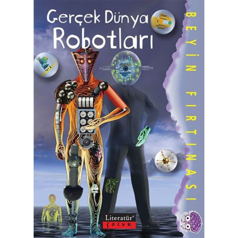 Beyin Fırtınası - Gerçek Dünya Robotları Beyin Fırtınası - Gerçek Dünya Robotları