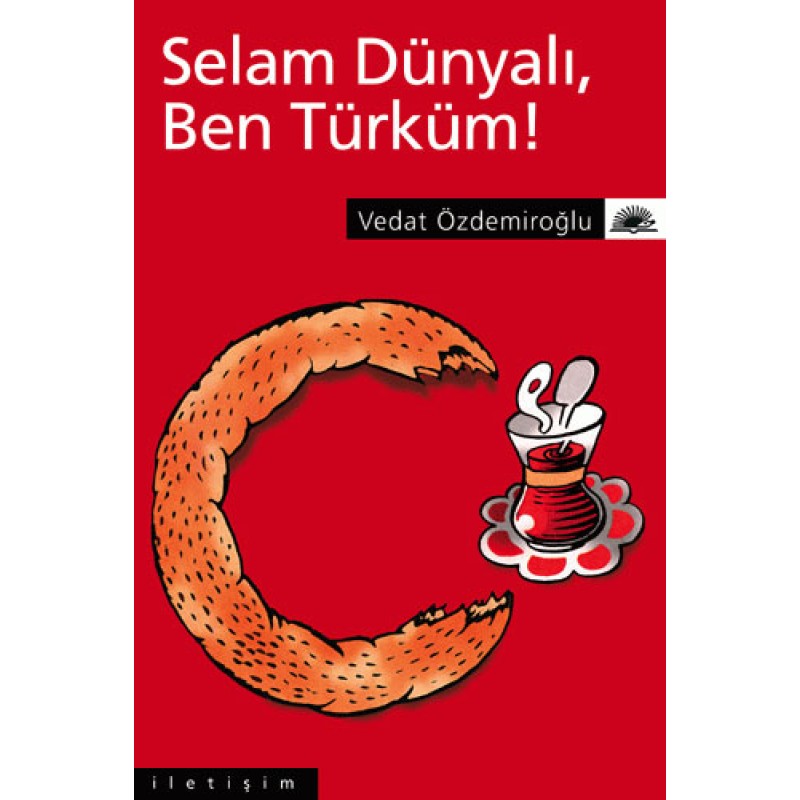 Selam Dünyalı Ben Türküm! Selam Dünyalı Ben Türküm!