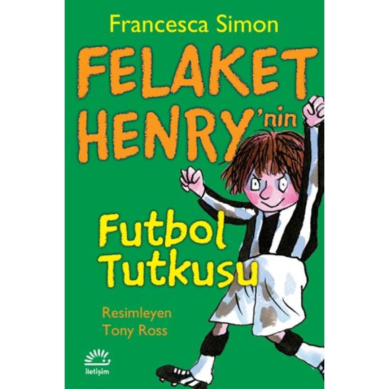 Felaket Henry'nin Futbol Tutkusu Felaket Henry'nin Futbol Tutkusu