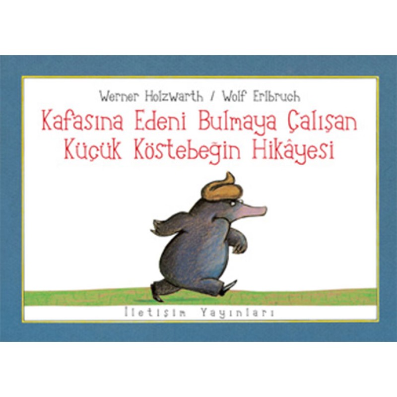 Kafasına Edeni Bulmaya Çalışan Küçük Köstebeğin Hikayesi Kafasına Edeni Bulmaya Çalışan Küçük Köstebeğin Hikayesi