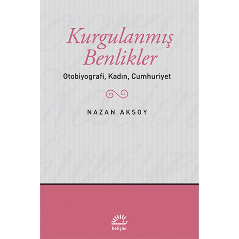 Kurgulanmış Benlikler Kurgulanmış Benlikler