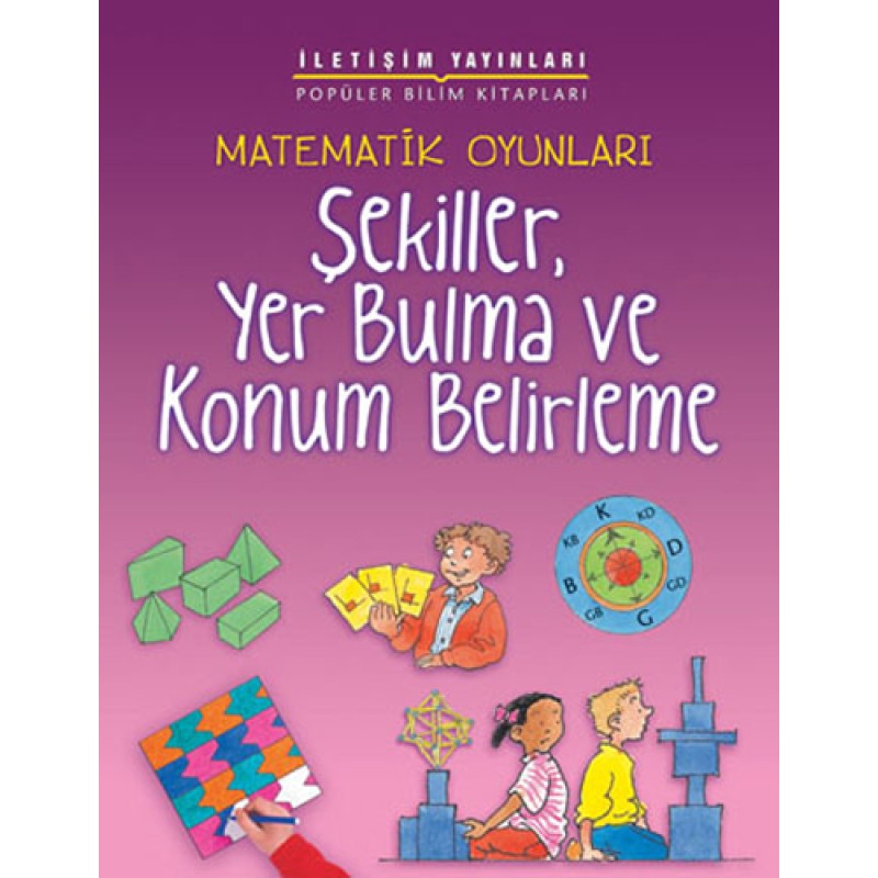 Matematik Oyunları - Şekiller, Yer Bulma ve Konum Belirleme Matematik Oyunları - Şekiller, Yer Bulma ve Konum Belirleme