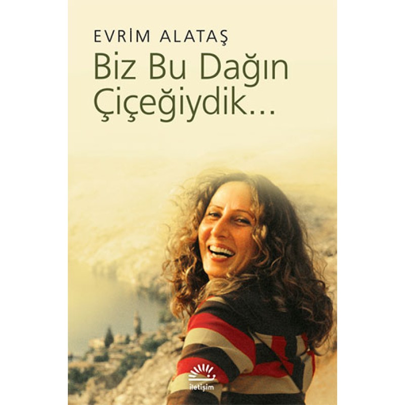 Biz Bu Dağın Çiçeğiydik Biz Bu Dağın Çiçeğiydik