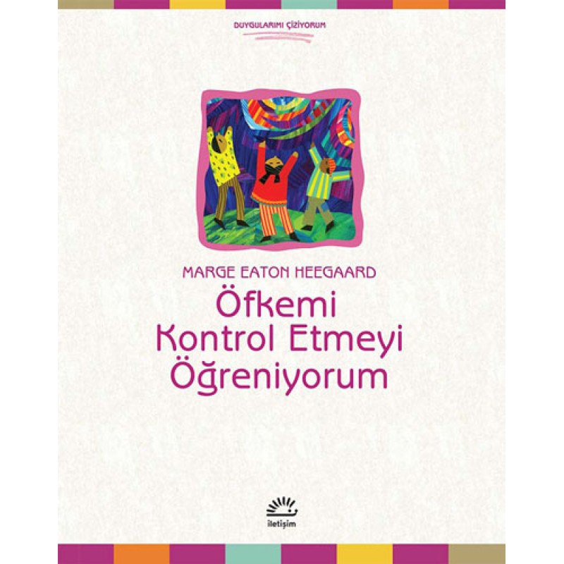 Öfkemi Kontrol Etmeyi Öğreniyorum Öfkemi Kontrol Etmeyi Öğreniyorum
