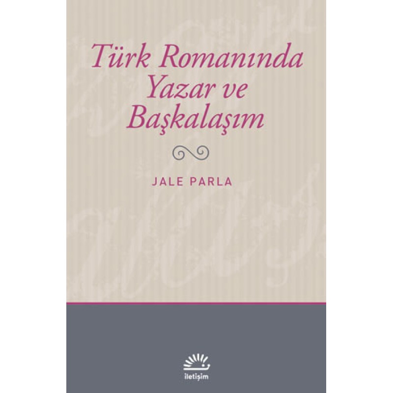 Türk Romanında Yazar ve Başkalaşım